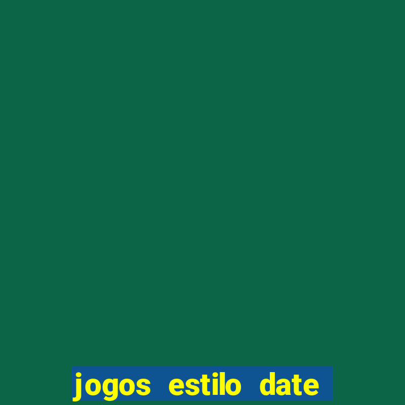 jogos estilo date ariane para android